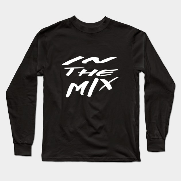 In The Mix - Sound, Music Production and Engineering Long Sleeve T-Shirt by Cosmic Status